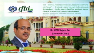Dr. KSMS Raghava Rao
(Director of CFTRI)
Sharma Edition
1
 