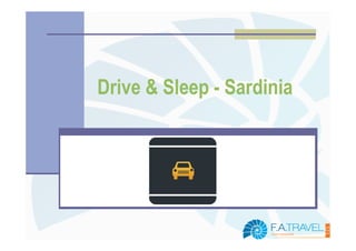 Drive & Sleep - Sardinia
 