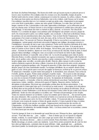 des bouts de charbons britannique. Des heures de zénith sans qu’aucuns rayons ne puissent percer à
travers,nous réconforter. On se déplace dans les avenues avec des chandelles, lampes de poche.
Surfent tantôt entre les éclairs violents commençant à éventrer les maisons, les arbres,voitures. Pendre
les chiens par leurs pattes aux diverses balustrades, tout en les évidant, coulé boyaux sur le tarmac.
Une ambiance macabre dont on s’est vraiment occupé aux petits soins, chapeautant,la provoquant
avec cette fierté si particulière, comme une mère-grand Caribéenne. Les nuits fines ont tirées la
langue, tournées le dos. Laissant place à des nuits appesanties et loufoques, ou la suffocation prend
tout son charme amer. Je faisais souvent ce rêve étrange et pénétrant ou confiné dans cette pièce, sans
doute allongé, le mécanisme des murs se mettait en place, mouvoir, se resserrer. Sur chacun des
horizons il y a centaines de piques assez pointues pour déchiqueter une pourpre carcasse,paquet de
nerfs. Ils avancent petit à petit, à un rythme régulier, une cavalcade. J. observait sa déchéance future,
les prémices de son anéantissement, dans cinq minutes. Tout en étant féalde l’impuissance. On ne
saura jamais d’où venait cet instinct de mort, des murs, de lui, la force de l’inconscient d’un
bienfaiteur déçu ? Se souvenir de l’horreur désagréable. Il faut se raccrocher à ses expériences sous
champignons, surtout quand cela devient nécessaire d’opposer une réplique davantage corrosive à
l’omnipotence écrasante,de tout ce que vous connaissez. Parler sur les mystères charmants de la ruine,
son symbolisme latent. La dernière parole fut. Planter le compas dans la rétine. Je la prends par la
main et l’amène se lover dans la vitrine de la boutique, fait un bisou, puis, passe la corde de chanvre
autour... Fermons les lumières, dépose un verre d’eau, un morceau de chocolat, ferme la porte, le lourd
grinçant rideau métallique et dirigeons nous en escarpin vers la bouche de métro la plus éloignée,
passant par des détours et si possible sans se faire voir. La recette de quelques jours dans la poche.
Direction Roissy et enfin connaitre/reconnaitre une sagesse aventureuse. Telle léguée telle fauchée en
plein envol, jambes sciées. Marche sans marches,à peine commencée that we. Il n’y aura pas toujours
un père épique pour surveiller, accorder grâce & pitié. Dans les allées menant à cette avenue les
maitres-chanteurs esquivent des intrus collants (soucieux de la découverte de notre cercle), prennent
une gorgée/se préparent quelques rails. Narguant la poussière d’élites dans leurs peignoirs pompeux,
désuets, jusqu’à les faire tournebouler-mordre l’acoustique défaillante de ces manoirs dénué d’âme,
gnôle au cœur. On les pêche après avoir jeté des appâts-un hameçon, sachant qu’ils ne peuvent refuser.
N’aimant pas s’introduire au petit matin mais puisqu’ils le demandent, nous ameutent. Tout en bas de
l’échelle, pantins de gypse. Petites mains protégées et petites mains… On ne peut en dire davantage.
La censure bourgeoise exige/brise le crâne. On gomme tout ce qui est dérangeant, à côté. Pendant que
je crois être en mesure d’éteindre la pulsion de survie. Sa réputation de bonhommie, versatilité
maladive/exagérée, n’étant plus à faire les enfants déclencheront sans doute l’alarme/prévenir les
respectueux,voisins, notables, vétérans de la guerre d’Algérie, financiers alertes. Surfant de
déceptions en déceptions. Décrivant une catastrophe certaine dans des thèses universitaires. J. ne
saurais prendre le contre-pied alors qu’il n’en était qu’au stade amical, -- description de la décadence
de Busty dans un trou perdu de l’interzone ou scènes de meurtre sur un plateau de télévision. On ne
sait pourquoi et notre bonhomme a eu la décence de retourner l’arme contre lui par crainte de la fureur
plébéienne. Seules les têtes décapitées se recollent, non ? Prémices de personnages et rien de plus.
Toutes les maisons donnent sur un théâtre. Laisse-toi conduire par la toison de…, fée ouvrant la porte
des cieux dénaturés. Elle se penche au rebord de la fenêtre en se narrant un sermon de Bossuet,rêve à
des ailes de scorpion pour suivre les livres et feuillets volants. N’en pouvant plus de ce compagnon
revêtu par veste en peau de mouton et bottes de gamin attaché à. Un peu à gauche le long et continu
rapide malais menant à une piscine aux requins. Soigneusement entretenus par des ouvriers de
l’organisation, à l’affut des meilleurs produits arrivés par hasard sur les rivages de notre contrée.
Ayant toujours été admirative du tumulte/triomphe final, c’est beau comme tout se reconstitue, comme
il se fait courser par son ombre.
Venir lui éponger le front et se demander qui aurait bien pu oser. Dénouer les liens, appel premier
secours. ‘Vous allez bien ma…, pou… espirer…’. Sans se douter que, là ou il posait sa vulgarité
fortuite, évidente, il y aurait toujours des sales coups qui seront à faire. Ils semblaient si soudés,
solidaires, bras dessus-dessous …, dans ce cercle restreint. Nous cherchions à éviter cela, que ça
flambe davantage, en amont, contre une mutinerie. Leurs frères armés auraient le don de venir les tirer
hors alors qu’impuissants, cantonnés dans le poste infirmier, triple, quadruple tour…, grelotants,
cherchant à joindre les kissdés/prier pour une rapide intervention. Surtout dans cette période vache
 