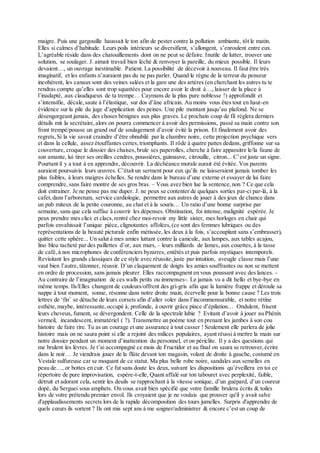 maigre. Puis une gargouille haussait le ton afin de pester contre la pollution ambiante, tôt le matin.
Elles si calmes d’habitude. Leurs poils intérieurs se diversifient, s’allongent, s’enroulent entre eux.
L’agréable réside dans des chatouillements dont on ne peut se défaire. Inutile de lutter, trouver une
solution, se soulager. J. aimait travail bien léché & renvoyer la pareille, du mieux possible. Il leurs
devaient…, un ouvrage inestimable. Patient. La possibilité de décevoir à nouveau. Il faut être très
imaginatif, et les enfants n’auraient pas du ne pas parler. Quand le règne de la terreur du penseur
incohérent, les canaux sont des veines salées et la gare une des artères (en cherchant les autres tu te
rendras compte qu’elles sont trop squattées pour encore avoir le droit à…, laisser de la place à
l’inadapté, aux claudiqueux de ta trempe… Caymans de la plus pure noblesse !) approfondit et
s’intensifie, décale,saute à l’élastique, sur dos d’âne africain. Au moins vous êtes tout en haut-en
évidence sur la pile du juge d’application des peines. Une pile montant jusqu’au plafond. Ne se
désengorgeant jamais, des choses bénignes aux plus graves. Le prochain coup de fil réglera derniers
détails mit la secrétaire,alors on pourra commencer à avoir des permissions, passé sa main contre son
front trempé/pousse un grand ouf de soulagement d’avoir évité la prison. Et finalement avoir des
regrets,Si la vie savait craindre d’être obnubilé par la chambre noire, cette projection psychique vers
et dans la cellule, assez étouffantes certes,triomphants. Il rôde à quatre pattes dedans, griffonne sur sa
couverture, croque le dossier des chaises, brule ses paperolles, cherche à faire apparaitre le/la faune de
son amante, lui tirer ses oreilles cendres, poussières, guimauve, citrouille, citron... C’est juste un signe.
Pourtant il y a tout à en apprendre, découvrir. La déchéance morale aurait été évitée. Vos parents
auraient poursuivis leurs œuvres. C’était un serment pour eux qu’ils ne laisseraient jamais tomber les
plus faibles, à leurs maigres échelles. Se rendre dans le bureau d’une externe et essayer de lui faire
comprendre, sans faire montre de ses gros bras. – Vous avez bien lue la sentence,non ? Ce que cela
doit entrainer. Je ne pense pas me duper. J. ne peux se contenter de quelques sorties par-ci par-là, à la
cafet,dans l’arboretum, service cardiologie, permettre aux autres de jouer à des jeux de chance dans
un pub miteux de la petite couronne, au chat et à la souris… Un ratio d’une bonne surprise par
semaine, sans que cela suffise à couvrir les dépenses. Obstination, foi intense, malignité espérée. Je
peux prendre mes clics et clacs,rentré chez moi-revoir my little sister, mes horloges en chair qui
parfois envahissait l’unique pièce, clignotantes affolées,(ce sont des femmes lubriques ou des
représentations de la beauté picturale enfin métissée, les deux à la fois, s’accouplant sans s’embrasser),
quitter cette sphère... Un salut à mes amies luttant contre la canicule, aux lampes, aux tables acajou,
lino bleu tacheté par des paillettes d’or, aux murs, – leurs milliards de lames, aux couettes, à la tasse
de café,à nos microphones de conférenciers byzarres, entêtés et puis parfois mystiques intemporels.
Revisitant les grands classiques de ce style avec réussite,juste par intuition, aveugle classe mais l’une
vaut bien l’autre, tâtonner, réussir. D’un claquement de doigts les amies souffrantes ou non se mettent
en ordre de procession, sans jamais pleurer. Elles raccompagnent en vous poussant avec des lances. -
Au contraire de l’imagination de ces walls petits ou immenses-. Le jamais vu a dit hello et bye-bye en
même temps. Ils/Elles changent de couleurs/offrent des gri-gris afin que la lumière frappe et déroule sa
nappe à tout moment, sonne, résonne dans notre droite main, écervelle pour la bonne cause ? Les trois
lettres de ‘fin’ se détache de leurs corsets afin d’aller voler dans l’incommensurable, et notre rétine
esthète,maybe, intéressante,occupé à, profonde, à ouvrir grâce pince d’épilation… Ondulent, frisent
leurs cheveux, fument, se dévergondent. Celle de la spectrale lubie ? Evitant d’avoir à jouer au Phénix
vermeil, incandescent, immatériel ( ?). Transmettre un poème tout en prenant les jambes à son cou
histoire de faire rire. Tu as un courage et une assurance à tout casser ! Seulement elle parlera de jolie
histoire mais on ne saura point si elle a rejoint des milices populaires, ayant réussi à mettre la main sur
notre dossier pendant un moment d’inattention du personnel, et on périclite. Il y a des questions qui
me brulent les lèvres. Je t’ai accompagné ce mois de Fructidor et au final on saura se retrouver,écrire
dans le noir… Je viendrais jouer de la flûte devant ton magasin, volant de droite à gauche, costumé en
Vestale sulfureuse car se moquant de ce statut. Ma plus belle robe noire, sandales aux semelles en
peau de…, or bottes en cuir. Ce fut sans doute les deux, suivant les dispositions qu’éveillera en toi ce
répertoire de pure improvisation, espère-t-elle, Quant affalé sur ton tabouret avec perplexité, faible,
détruit et adorant cela, sentir les deuils se rapprochant à la vitesse sonique, d’un guépard, d’un coureur
dopé, du Serguei sous amphets. On vous avait bien spécifié que votre famille brulera écrits & toiles
lors de votre prétendu premier envol. Ils croyaient que je ne voulais que prouver qu'il y avait salve
d'applaudissements secrets lors de la rapide décomposition des tours jumelles. Surpris d'apprendre de
quels cœurs ils sortent ? Ils ont mis sept ans à me soigner/administrer & encore c’est un coup de
 