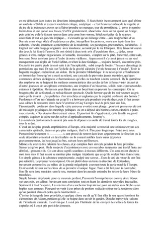 en me débattant dans toutes les directions inimaginables. Il faut choisir incessamment dans quel abîme
on souhaite s’établir et exercer son talent critique, analytique - c’est l’essence même de la tragédie et
du jeu de la jouissance, poser ses affaires/prendre ses marques,tour du propriétaire. J. porte le numéro
trente-trois et une queue aux fesses,S’offrir gratuitement, aboie/urine dans un bol quand on l’exige,
puis celui ou celle le faisant rentrer dans cette zone hors-norme, hôtel particulier de la science
anarchiste et tout ce que cela implique.., n’est autre qu’un mélange entre...,une réapparition d’un
Socrate ayant vingt siècle d’expérience en plus, interpellant les peintres, musiciens tapis dans des
cabarets. Une des éminences contemptrice de la modernité, ses parangons, phénomènes, hurluberlus. Il
lorgnait sur votre langage originaire avec insistance, secondé par le roi Ethiopien. Il ne laisserait aucun
des deux la lui faire à l’envers. Ils ont résisté à deux trois avis d’expulsions then…, céder, poser
genoux à terre,malgré négociations à l’amiable, invocations, compter sur la pitié, fraternité, entre aide,
bon sens. Nous arrivions juste à l’aube de notre vieillesse. Auparavant il n’y avait jamais eu un seul
manquement aux règles de Paris Habitat, et when la date fatidique..., toujours honoré, au centime près.
Ou partir les quatre pieds devant suite à de l’inexplicable, subit coup de foudre. ‘Tu avais davantage de
permissions que moi. Et puis sur l’échelle de la gravité aléatoire j’avais beaucoup à t’envier’. Tenir la
baguette magique, orchestrale, un violon. De la première bibliothèque il ne reste qu’un effondrement
en bonnet due forme qu’on a maté au ralenti, une cascade de pierreries jaunes marinées, quelques
communes sirènes si éloignées et harmonieuses qu’elles ne touchent à notre sommeil. De la quatrième
des amphores ou se baignent les méduses annonciatrices des cercles de lois à fumer/violer de part et
d’autre, joueuses de saxophones entrainantes, une éruption d’os biscornus, soleils noirs contractant des
entorses à répétition. Mettre ses yeux bleuis dans un bocal tout en pouvant les contempler. On ne
bougera plus de ce fauteuil, ce rafraichissant spectacle. Quelle horreur que de les voir tourner au gris
alors qu’ils étaient ...,les paillettes d’or arrachées et englouties par la cupidité ambiante des bonnes ?
Pardonnez si-l’on ne s’attarde sur ce qu’il y a between cela prendrait trop de place, puis il faut passer
sous silence la rencontre entre Jack l’éventreur et Guy Georges rasé de près pour une fois,
l’insoutenable confusion dans laquelle cette entrevue avortée nous plonge ; pourtant promesses de tant
de massages psychiques, les meetings politiques ou on a déposé des bombes corses,cloutées à point,
avec réussite, - Des dessins illustreraient mieux. Et pourtant ils s’apprêtaient, cette famille au grand
complet, à quitter la scène sur des salves d’applaudissements, hourray’s.
Les amateurs professionnels avaient pris soin de déposer ces outils de travail toutes les dix rangées,
sous la scène.
C’était un des plus grands amphithéâtres d’Europe, et la majorité se trouvait une attirance envers ces
camarades spirituels, dupes un peu plus malignes, that’s it. Plus pour longtemps. Point avec nous.
Pensant intérieurement « …………. »,tant pressé de rentrer dans leurs appartements de fonction ou la
seule décoration consistait en des feuillets ou ils avaient notifiés leurs vœux @ postes
gouvernementaux, du haut jusqu’au bas, suivant leurs préférences.
Même si le couvre-feu ralentira les choses,et je comptais bien sûr cela pendant la fuite première.
Sauver ce qu’on peut. On la suspecte d’accointances avec ces succubes rampantes que le réel finira par
détrôné, - pensent-t-ils. Ce sont deux captifs sourdines à niveaux différents. Ces amis m’ont shooté à
mon insu mais il faut savoir se montrer plus maligne trépidante que ce qu’ils veulent bien faire croire.
Un simple gâteau à la substance empoissonnée, malgré une saveur... Dans le taxi du retour ils ont finis
par admettre. Le premier test est passé. On est plutôt dans un train en direction de Rotterdam,
traversant un tunnel ou au milieu de la grande mégalopole couvrant toute la partie nord de l’Europe.
En rêvant de revenir sur les lieux de sa première et unique fugue. Tout a été fait pour la contredire,
Son fils sera donc musicien sans le sou, montant dans les paradis entendre les textes de leurs frères de
tranchées.
Simple histoire de jalousie pour ce mauvais perdant, Pressentir l’omniprésence comme deux hiboux
sur une croix, en tailleur, bavassant sans conviction tout en lisant les dernières nouvelles inactuelles.
Sentiment il faut l’esquive, Les alarmes d’un cauchemar trop intense pour un archer sans flèche ou un
hoplite sans armures. Pourquoi en venir à ces prises de position radicale et tirer sur la tendresse alors
qu’on pourrait chasser celles qui la tourmentent. --
C’est un échange de bons procédés,et quelque chose me dit qu’il faut aller la voir quand tombent les
clémentines de Pâques,pendant qu’elle se baigne dans un tub in garden. Douche improvisée saisons
de l’irradiante canicule. Il est vrai que J. avait pris l’habitude de lui envoyer des lettres de toutes les
capitales où il avait pris part à des émeutes.
 