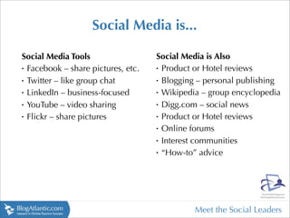 Social Media is...

Social Media Tools                 Social Media is Also
•
 Facebook – share pictures, etc.   •
       ...
