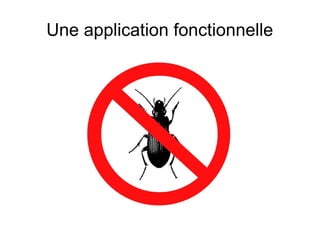 Une application fonctionnelle
 