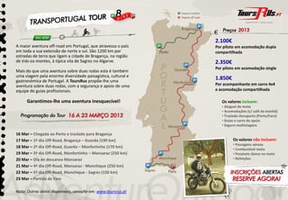 2.100€
A maior aventura off-road em Portugal, que atravessa o país      Por piloto em acomodação dupla
em t d a sua extensão d norte a sul. Sã 1200 k por
    toda         t ã de         t      l São      km             compartilhada
estradas de terra que ligam a cidade de Bragança, na região
de trás-os-montes, à típica vila de Sagres no Algarve.           2.350€
                                                                 Por piloto em acomodação single
Mais do que uma aventura sobre duas rodas esta é também
uma viagem pela enorme di
      i       l           diversidade paisagística, cultural e
                                id d    i í ti        lt l
gastronómica de Portugal. A ToursRus propõe-lhe uma
                                                                 1.850€
aventura sobre duas rodas, com a segurança e apoio de uma        Por acompanhante em carro 4x4
equipe de guias profissionais.                                   e acomodação compartilhada

      Garantimos-lhe uma aventura i
      G    ti    lh          t    inesquecível!
                                          í l!                      Os valores incluem:
                                                                    • Aluguel de moto
                                                                    • Acomodações (c/ café da manhã)
                                                                    • Traslado Aeroporto (Porto/Faro)
Programação do Tour:    25 MAIO A 01 JUNHO 2013                     • Guias e carro de apoio
                                                                    • Seguro multiviagens

25 Mai – Chegada ao Porto e traslado para Bragança
26 Mai – 1º dia Off-Road, Bragança – Guarda (190 km)                      Os valores não incluem:
                                                                          • Passagens aéreas
27 Mai – 2º dia Off-Road, Guarda – Monfortinho (170 km)
                                                                          • Combustível moto
28 Mai – 3º dia Off-Road, Monfortinho – Monsaraz (250 km)                 • Possíveis danos na moto
29 Mai – Dia de descanso Monsaraz                                         • Refeições
30 Mai – 4º dia Off-Road, Monsaraz - Monchique (250 km)
31 Mai – 5º dia Off-Road, Monchique - Sagres (150 km)
01 Jun – Partida de Faro

Nota: Outras datas disponíveis, consulte em: www.toursrus.pt
 