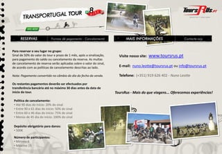 Para reservar o seu lugar no grupo:
Sinal de 50% do valor do tour e prazo de 1 mês, após a sinalização,     Visite nosso site:   www.toursrus.pt
                                                                                                          p
para pagamento do saldo ou cancelamento da reserva. As multas
de cancelamento de reserva serão aplicadas sobre o valor do sinal,
de acordo com as políticas de cancelamento descritas ao lado.           E-mail: nuno.leotte@toursrus.pt ou info@toursrus.pt

Nota: Pagamento convertido no câmbio do dia do fecho da venda.
        g                                      f                        Telefone: (+351) 919 626 402 - Nuno Leotte
                                                                                  (    )

Os restantes pagamentos deverão ser efectuados por
transferência bancária até no máximo 30 dias antes da data de
inicio do tour.                                                       ToursRus - Mais do que viagens... Oferecemos experiências!

 Política de cancelamento:
 • Até 90 dias do início: 20% do sinal
 • Entre 90 e 61 dias do início: 50% do sinal
 • Entre 60 e 46 dias do início: 75% do sinal
 • Menos de 45 dia do início: 100% do sinal

 Depósito obrigatório para danos:
 • 500€

 Número de participantes:
 • Mínimo 6
 • Máximo 15
 