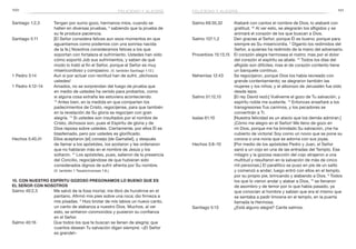 100 101
Salmo 69:30,32	 Alabaré con cantos el nombre de Dios; lo alabaré con
gratitud. 32
Al ver esto, se alegrarán los afligidos y se
animará el corazón de los que buscan a Dios.
Salmo 107:1,2	 Den gracias al Señor, porque Él es bueno; porque para
siempre es Su misericordia. 2
Díganlo los redimidos del
Señor, a quienes ha redimido de la mano del adversario.
Proverbios 15:13,15	 El corazón alegre hermosea el rostro; mas por el dolor
del corazón el espíritu se abate. 15
Todos los días del
afligido son difíciles; mas el de corazón contento tiene
un banquete continuo.
Nehemías 12:43	 Se regocijaron, porque Dios los había recreado con
grande contentamiento; se alegraron también las
mujeres y los niños; y el alborozo de Jerusalén fue oído
desde lejos.
Salmo 51:12,13	 [El rey David rezó:] Vuélveme el gozo de Tu salvación, y
espíritu noble me sustente. 13
Entonces enseñaré a los
transgresores Tus caminos, y los pecadores se
convertirán a Ti.
Isaías 61:10	 [Nuestra felicidad es un atavío que los demás admiran.]
¡Cómo me alegro en el Señor! Me lleno de gozo en
mi Dios, porque me ha brindado Su salvación, ¡me ha
cubierto de victoria! Soy como un novio que se pone su
corona o una novia que se adorna con sus joyas.
Hechos 3:8–10	 [Por medio de los apóstoles Pedro y Juan, el Señor
sanó a un cojo en una de las entradas del Templo. Ese
milagro y la gozosa reacción del cojo atrajeron a una
multitud y resultaron en la salvación de más de cinco
mil personas.] El paralítico se puso en pie de un salto
y comenzó a andar; luego entró con ellos en el templo,
por su propio pie, brincando y alabando a Dios. 9
Todos
los que lo vieron andar y alabar a Dios, 10
se llenaron
de asombro y de temor por lo que había pasado, ya
que conocían al hombre y sabían que era el mismo que
se sentaba a pedir limosna en el templo, en la puerta
llamada la Hermosa.
Santiago 5:13	 ¿Está alguno alegre? Cante salmos.
Santiago 1:2,3	 Tengan por sumo gozo, hermanos míos, cuando se
hallen en diversas pruebas, 3
sabiendo que la prueba de
su fe produce paciencia.
Santiago 5:11	 [El Señor considera felices aun esos momentos en que
aguantamos como podemos con una sonrisa nacida
de la fe.] Nosotros consideramos felices a los que
soportan con fortaleza el sufrimiento. Ustedes han oído
cómo soportó Job sus sufrimientos, y saben de qué
modo lo trató al fin el Señor, porque el Señor es muy
misericordioso y compasivo. (V. también Santiago 1:12.)
1 Pedro 3:14	 Aun si por actuar con rectitud han de sufrir, ¡dichosos
ustedes!
1 Pedro 4:12–14	 Amados, no se sorprendan del fuego de prueba que
en medio de ustedes ha venido para probarlos, como
si alguna cosa extraña les estuviera aconteciendo.
13
Antes bien, en la medida en que comparten los
padecimientos de Cristo, regocíjense, para que también
en la revelación de Su gloria se regocijen con gran
alegría. 14
Si ustedes son insultados por el nombre de
Cristo, dichosos son, pues el Espíritu de gloria y de
Dios reposa sobre ustedes. Ciertamente, por ellos Él es
blasfemado, pero por ustedes es glorificado.
Hechos 5:40,41	 Ellos aceptaron [el] consejo [de Gamaliel], y después
de llamar a los apóstoles, los azotaron y les ordenaron
que no hablaran más en el nombre de Jesús y los
soltaron. 41
Los apóstoles, pues, salieron de la presencia
del Concilio, regocijándose de que hubieran sido
considerados dignos de sufrir afrenta por Su nombre.
(V. también 1 Tesalonicenses 1:6.)
10. Con nuestro espíritu gozoso pregonamos lo bueno que es
el Señor con nosotros
Salmo 40:2,3	 Me salvó de la fosa mortal, me libró de hundirme en el
pantano. Afirmó mis pies sobre una roca; dio firmeza a
mis pisadas. 3
Hizo brotar de mis labios un nuevo canto,
un canto de alabanza a nuestro Dios. Muchos, al ver
esto, se sintieron conmovidos y pusieron su confianza
en el Señor.
Salmo 40:16	 Que todos los que te buscan se llenen de alegría; que
cuantos desean Tu salvación digan siempre: «¡El Señor
es grande!»
felicidad y alegría felicidad y alegría
 