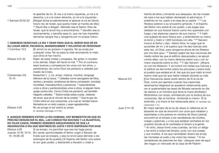 108 109
treinta de ellos y tomando sus despojos, dio las mudas
de ropa a los que habían declarado la adivinanza. Y
ardiendo en ira, subió a la casa de su padre. 15:14
Los
filisteos salieron a su encuentro gritando. Y el Espíritu
del Señor vino sobre él con poder, y las sogas que
estaban en sus brazos fueron como lino quemado con
fuego y las ataduras cayeron de sus manos. 15
Y halló
una quijada de asno fresca aún, y extendiendo su mano,
la tomó y mató a 1.000 hombres con ella. 16:28
Sansón
invocó al Señor y dijo: «Señor Dios, te ruego que te
acuerdes de mí, y te suplico que me des fuerzas solo
esta vez, oh Dios, para vengarme ahora de los filisteos
por mis dos ojos». 29
Sansón palpó las dos columnas del
medio sobre las que el edificio descansaba y se apoyó
contra ellas, con su mano derecha sobre una y con su
mano izquierda sobre la otra. 30
Y dijo Sansón: «¡Muera
yo con los filisteos!» Y se inclinó con todas sus fuerzas y
el edificio se derrumbó sobre los príncipes y sobre todo
el pueblo que estaba en él. Así que los que mató al morir
fueron más que los que había matado durante su vida.
Marcos 3:5	 [Con frecuencia Jesús sintió dentro de Sí la ira de
Dios, como por ejemplo cuando Sus hipócritas
adversarios religiosos se quedaron observando para
ver si quebrantaba las leyes de Moisés sanando en día
de reposo a un hombre que tenía la mano atrofiada:]
Mirándolos con enojo, entristecido por la dureza de sus
corazones, dijo al hombre: «Extiende tu mano». Él la
extendió, y la mano le fue restaurada sana. (V. también los
versículos 1–4.)
Juan 2:14–16	 [El mejor ejemplo de la ira de Jesús lo hallamos en el
episodio en que se encontró con unos que robaban y
explotaban a los pobres en nombre de Dios:] [Jesús]
encontró en el templo a los vendedores de novillos,
ovejas y palomas, y a los que estaban sentados en los
puestos donde se le cambiaba el dinero a la gente.
15
 Al verlo, Jesús tomó unas cuerdas, se hizo un látigo
y los echó a todos del templo, junto con sus ovejas
y sus novillos. A los que cambiaban dinero les arrojó
las monedas al suelo y les volcó las mesas. 16
A los
vendedores de palomas les dijo: «¡Saquen esto de aquí!
¡No hagan un mercado de la casa de Mi Padre!»
te apartes de mí. Si vas a la mano izquierda, yo iré a la
derecha; y si a la mano derecha, yo iré a la izquierda».
1 Samuel 25:32,33	 [Abigail actúa prudentemente al aplacar la ira de David,
futuro rey de Israel, que quería matar al marido de ella:]
32
David dijo a Abigail: «Bendito sea el Señor, Dios de
Israel, que te envió hoy a encontrarme, 33
bendito sea tu
razonamiento, y bendita seas tú, que me has impedido
derramar sangre hoy y vengarme por mi propia mano».
7. Debemos desechar la ira y orar para que el Señor nos dé en
su lugar amor, paciencia, mansedumbre y voluntad de perdonar
1 Corintios 13:5	 [El amor] no es grosero ni egoísta. No se enoja por
cualquier cosa. No se pasa la vida recordando lo malo
que otros le han hecho.
Efesios 4:31,32	 Dejen de estar tristes y enojados. No griten ni insulten
a los demás. Dejen de hacer el mal. 32
Por el contrario,
sean buenos y compasivos los unos con los otros, y
perdónense, así como Dios los perdonó a ustedes por
medio de Cristo.
Colosenses 3:8,	 Desechen […]: ira, enojo, malicia, insultos, lenguaje
12–15 	 ofensivo de su boca. 12
Ustedes como escogidos de Dios,
santos y amados, revístanse de tierna compasión, bondad,
humildad, mansedumbre y paciencia; 13
 soportándose
unos a otros y perdonándose unos a otros, si alguien tiene
queja contra otro. Como Cristo los perdonó, así también
háganlo ustedes. 14
 Sobre todas estas cosas, vístanse
de amor, que es el vínculo de la unidad. 15
Que la paz de
Cristo reine en sus corazones, a la cual en verdad fueron
llamados en un solo cuerpo; y sean agradecidos.
Efesios 4:26	 No se ponga el sol sobre su enojo.
	 (V. también Santiago 3:17,18.)
8. Aunque debemos evitar la ira humana, hay momentos en que es
preciso denunciar el mal, las conductas nocivas y la injusticia;
en tales casos, primero debemos asegurarnos de que la
indignación o ira que sentimos es justa y está inspirada por Dios
Efesios 4:26	 Si se enojan, no permitan que eso los haga pecar.
Jueces 14:19; 15:14,	 [En varias oportunidades el Señor ungió a Sansón de
15; 16:28–30 	 modo que se enojara, y esa ira sirvió para derrotar a los
enemigos de Su pueblo.] El Espíritu del Señor vino sobre
él con gran poder, y descendió a Ascalón y mató a
ira y mal genio ira y mal genio
 