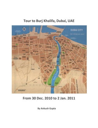 Tour to Burj Khalifa, Dubai, UAE<br />From 30 Dec. 2010 to 2 Jan. 2011<br />                                             By Ankush Gupta<br />Flight from New Delhi to Dubai <br />Flight Details<br />You can review your flight details here <br />Flight NumberDepartureArrivalOnward Modify Selection Air India AI-747 14:55, Thu 30 Dec 10New DelhiIGI Airport - 317:10, Thu 30 Dec 10DubaiDubai -1 Equipment: Airbus A321 | Class: Economy | Refundable | Baggage per : Adult - 20KG Total Duration: 03hr 45min<br />X Close<br />Legends:PC: Number of pieces of standard Check-In baggage allowanceKG: Kilograms of Standard Check-In baggage allowanceImportant Note:The displayed information is for standard Check-in baggage allowance per each segment in the itinerary.We recommend carrying the baggage as per most restrictive baggage allowance permitted in your itinerary.We strongly recommend you to check baggage rules with each airline you plan to travel with, for: - Additional allowance under special schemes for e.g. frequent flyer member programs  - Weight limit & dimension limits for check-in & cabin baggage - Dangerous goods, prohibited items in check-in and cabin baggage - Weight limit for baggage under piece concept - Additional check-in baggage allowance on paid basis - Cabin baggage allowance for Infants<br />Fare Details    DEL - DXB Base Fare Surcharge & Fees Service Tax Per Passenger Total Fare Adults Rs.3,600 Rs.5,204 Rs.44 Rs.8,848 X 1 Rs.8,848 Total PriceRs.8,848CashbackRs.36  Total Yatra Miles earned 36 Total Fare Rs.8,812/-For 1 Adult<br />Source www.yatra.com<br />Tour Description:<br />Dubai:-From modern department stores to traditional souks, this top holiday spot offers countless bargains. When you are tired of shopping, relax by the beautiful southern Gulf or explore the shifting sands of the desert. Dubai offers stunning hotels, sun and sea and much, much more. Explore the true Arabia, Explore Dubai<br />Day 1: Dubai-Day free at Leisure<br />On arrival at Dubai International airport, make way to exit gate to be transferred to my  Hotel. Check-in at the hotel. Rest of the day at leisure. Enjoy your evening on Dhow Cruise of the creektour which is a traditional wooden dhow or the cabin cruiser for approximately 2 Hrs. Offering an intriguingly different view of the beautiful city, the cruise offers a delightful mix and match of traditional and modern way of life. Overnight at the Hotel in Dubai. <br />Day 2: Dubai-Half Day City Tour<br />After breakfast proceed for a Half day City Tour of Dubai which includes-Jumeira Mosque, Old Arabian Houses, the 150 year old Dubai Fort an Abra (Water Taxi), The Gold Souk and The Spice Souk .Evening is free at leisure.Overnight at the Hotel in Dubai.<br />Day 3: Dubai-Day free <br />After Breakfast, you can relax or go shopping on your own. You can also take an optional tour to Full day at Wild Water Wadi Park with amazing rides. An unforgettable adventure awaits you at the worlds most advanced water theme park as you enjoy the below rides. Situated beside The Jumeirah Beach Hotel, the Wild Water Park is designed to offer hours of fun and pleasure to thrill-seekers and families alike. Overnight at the Hotel in Dubai.<br />Day 4: Dubai-Back to Home<br />After Breakfast. Bid goodbye to Dubai and transfer to the airport to take your flight back to India.<br />Karama Hotel(Standard)<br />Address: Sheikh Zayed Road | PO Box 116945, Karama, Dubai 00000, United Arab Emirates Rating: 3<br />Hotel Description:Karama Hotel is located in the heart of Dubai, minutes away from Dubai International Airport. Its downtown location allows access to the main commercial and entertainment hotspots of the city, very easily, Providing a superb combination of service and style Karama Hotel ensures you have a worry - free stay. The hotel is a popular place for business travelers and tourists alike<br />How to get:Karama hotel is located in the heart of Dubai, minutes away from Dubai International Airport.<br />Price of tour  23,299 Rs.<br />Visa for dubai for one person charges Rs. 3150<br />Package Tour Price Includes: <br />Buffet breakfast <br />Return Airfare with taxes <br />Hotel Accommodation <br />Entrance Fees <br />Airport Transfers <br />Half Day Dubai city tourAirline Info:Ex. Delhi airfare is based on Air India in class G<br />Optional tour costDesert Safari Tour: INR 1960 per personDhow Cruise Tour: INR 2107 per person<br />Places to see<br />Burj khalifa<br />Dubailand <br />Dubai Marine <br />For lunch and dinner in Dubai <br />Ashiana <br />Setting the benchmark for Indian food in Dubai <br />Details<br />Location: Sheraton Dubai Creek Hotel & Towers, Deira, Dubai <br />Tel: 04 228 1111 <br />Travel: Baniyas Street <br />Website | Send mail <br />Cuisine: Indian <br />Experiences: Live music <br />Times: Open Sun-Thu 1pm-3pm, 7.30pm-11.30pm; Fri & Sat 7.30pm-11.30pm <br />Price: 1500-2000 Rs.<br />Credit Cards Accepted: Yes <br />Total of expenses <br />Flight to Dubai   8812 Rs.<br />Tour package from yatra.com   23299 Rs.<br />Desert Safari   1960 Rs.<br />Cruise tour  2107 Rs.<br /> Local Cab expenses  1000 Rs.<br />Lunch and dinner exp.   10000 Rs.<br />Total exp  47,078<br />Around 50,000 exp to my Dubai tour<br />
