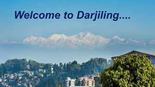 Welcome to Darjiling....
 