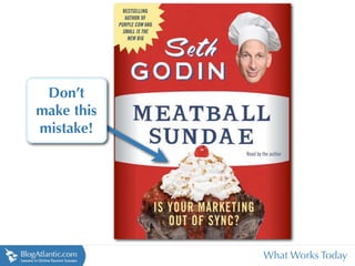 Don’t
make this
mistake!




            What Works Today
 