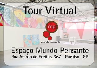 Tour Virtual


Espaço Mundo Pensante
Rua Afonso de Freitas, 367 - Paraíso - SP
 