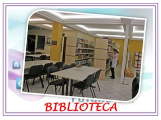BIBLIOTECA
 