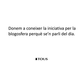 Donem a coneixer la iniciativa per la
blogosfera perquè se’n parli del dia.
 
