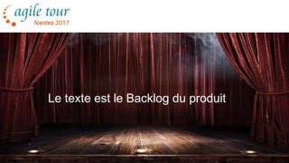 Le texte est le Backlog du produit
3
Le texte est le Backlog du produit
 