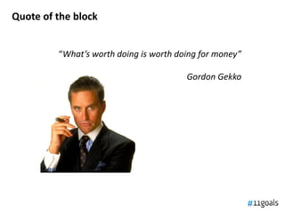 Quote of the block


         “What’s worth doing is worth doing for money”

                                        Gordon Gekko
 