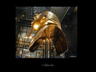 11 kilos d’or
 
