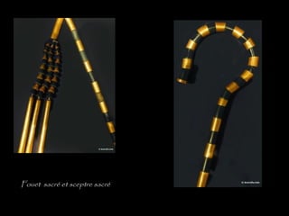 Fouet sacré et sceptre sacré
 