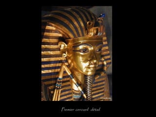 Premier cercueil détail
 