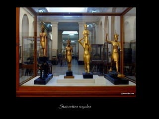 Statuettes royales
 