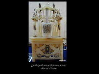 Brûle-parfum en albâtre incrusté
d’or et d’ ivoire
 