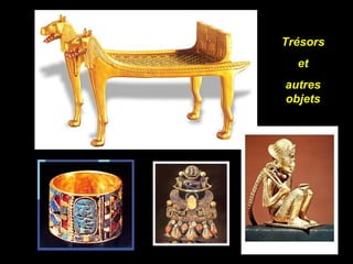 Trésors
  et
autres
objets
 