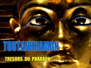 TRESORS DU PHARAON
 