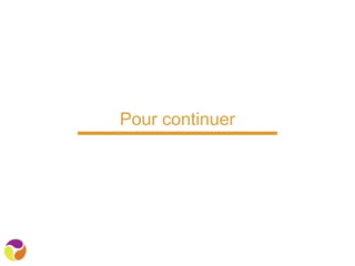Pour continuer
 