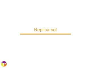 Replica-set
 