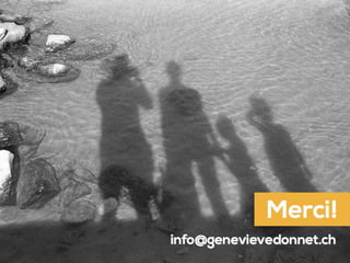 info@genevievedonnet.ch
Merci
 