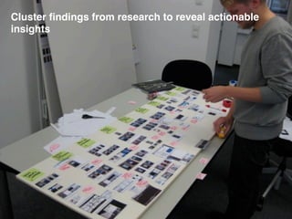 Cluster ﬁndings from research to reveal actionable
insights
 