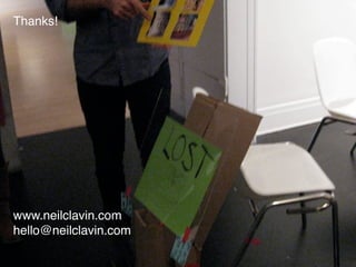 Thanks!




www.neilclavin.com
hello@neilclavin.com
 