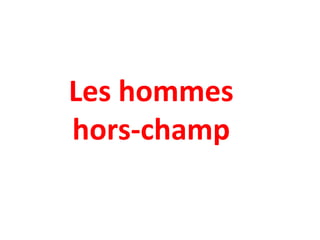 Les hommes
hors-champ
 