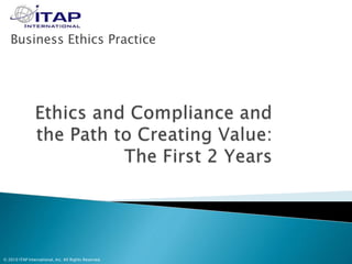 Business Ethics Practice 
© 2010 ITAP International, Inc. All Rights Reserved. 
 