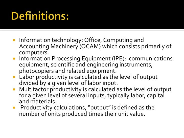 information technology and productivity a review The new industrial engineering: information technology and business process redesign an assessment of the productivity impact of information technologies (bsp) see jf rockart, chief executives define their own data needs, harvard business review, march-april 1979, pp 81-93. information technology and productivity a review The new industrial engineering: information technology and business process redesign an assessment of the productivity impact of information technologies (bsp) see jf rockart, chief executives define their own data needs, harvard business review, march-april 1979, pp 81-93.
