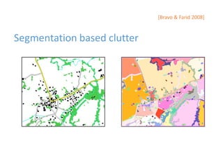 Segmentation based clutter
[Bravo & Farid 2008]
 