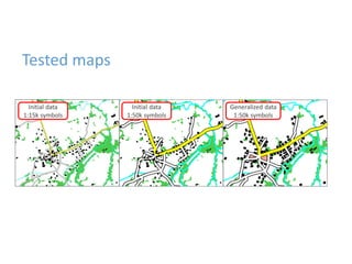 Tested maps
Initial data
1:15k symbols
Initial data
1:50k symbols
Generalized data
1:50k symbols
 