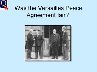 Was the Versailles Peace Agreement fair?  