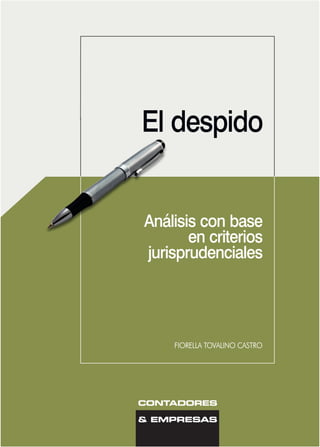 & EMPRESAS
CONTADORES
Análisis con base
en criterios
jurisprudenciales
El despido
FIORELLA TOVALINO CASTRO
 