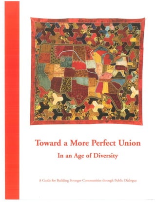 Toward a More Perfect Union in an Age of Diversity: A Guide for Building Stronger Communities Through Public Dialogue
