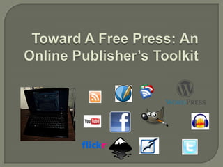 Toward A Free Press: An Online Publisher’s Toolkit  