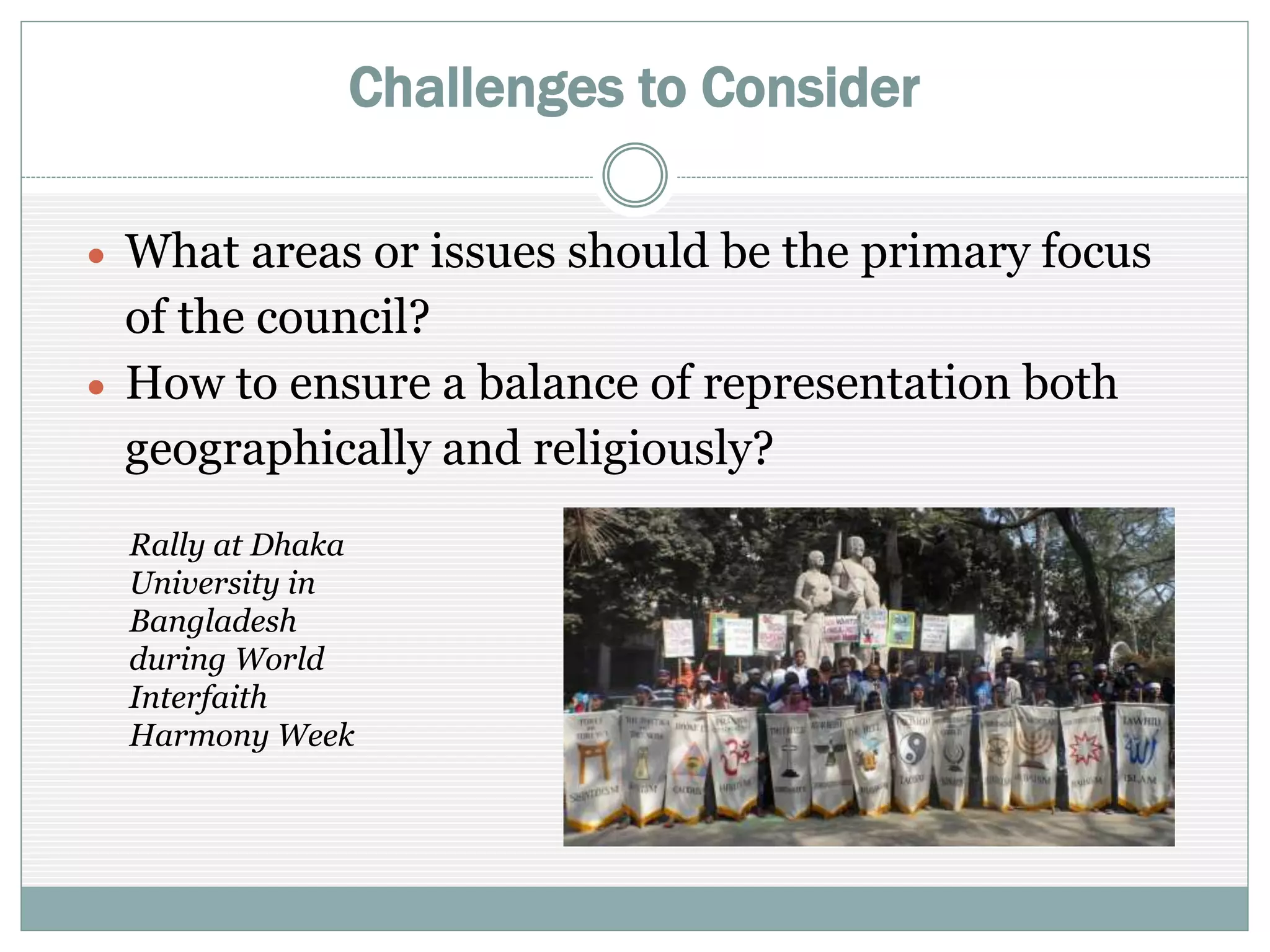 Challenges to Consider
 What areas or issues should be the primary focus of
the council?
 How to ensure a balance of representation both
geographically and religiously?
A consultation
at the House
of Commons
in London
 