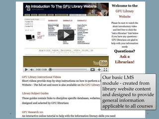 Our basic LMS
module - created from
library website content
and designed to provide
general information
applicable to all courses
 