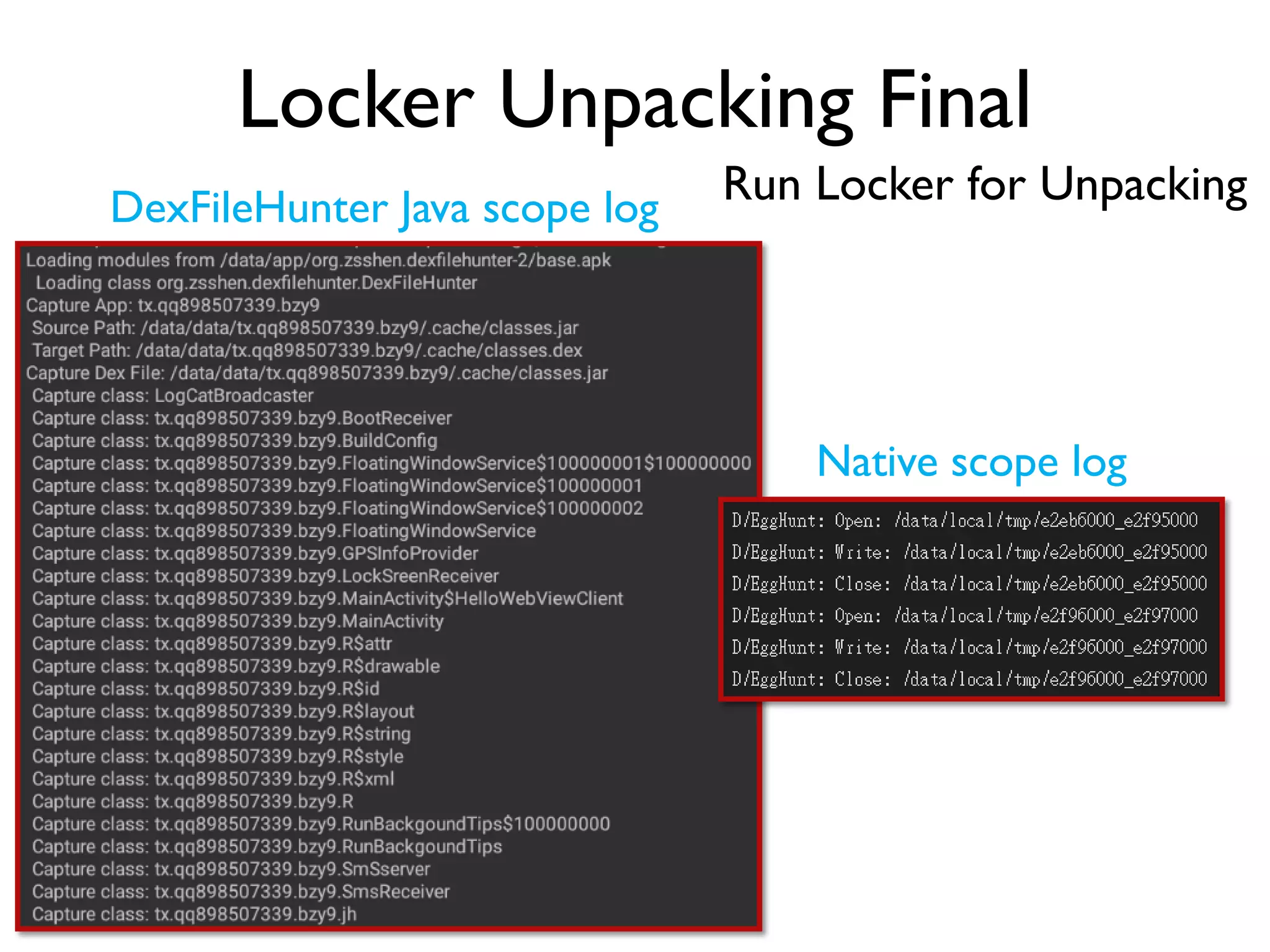 Locker Unpacking Final
Run Locker for UnpackingDexFileHunter Java scope log
Native scope log
 