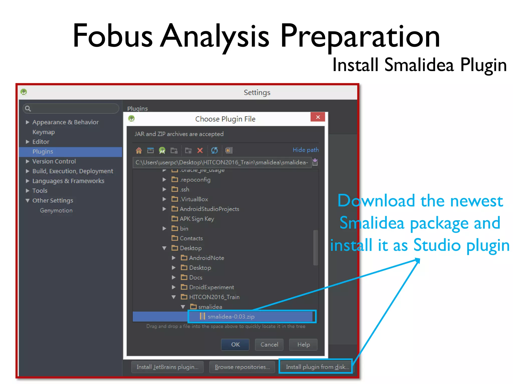 Fobus Analysis Preparation
Install Smalidea Plugin
Download the newest
Smalidea package and
install it as Studio plugin
 
