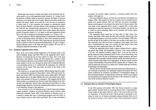 34 Chapter 1
Interetingly, (h elaticty of output withrespect t the investment ato be-
comes equal to =2 in the augmented model, instead of 2. In other words,
the presence of human capital accumulation increases the impact of physical
investment on the steady state level of output. Moreover, the Solow model aug-
mented with human capital can account for a very low rate of convergence
to steady states. It is also consistent with evidence on international capital
flows; see Barro, Mankiw, and Sala-i-Martin (1995) and Manzocchi and Mar-
tin (1996).Yet, the constant-returns specification in (1.19) delivers the same
long-run growth predictions as the basic Solow model, namely that long-run
growthis exogenous, equal to ( + g), where is the rate of population growth
and g is the rate of exogenous technological progress (n = £ and g = 4).
Overall, empirical evidence regarding returns to capital tends to discriminate
in favor of decreasing returns, and hence in favor of the neoclassical growth
model. Mankiw, Romer, and Weil (1992) claim that the neoclassical growth
model is correct not only in assuming diminishing returns, but also in suggest-
ing that efficiency grows at the same rate across countries. We now tum to
subsequent empirical assessments of their work.
153 Testing the Augmented Solow Model
Many of the cross-country growth regressions in the literature build on the
work of Mankiw, Romer, and Weil (1992) on the augmented Solow model.
However, the framework has not been without its critics. One of the main
objections is that Mankiw, Romer and Weil assume that a country's initial
level of technical efficieney is uncorrelated with the regressors. In practice, this
seems unlikely to be the case. Because the initial level of technical efficiency
is not observable and has to be omitted from the regressions, the coefficient
estimates will be biased. This casts doubt on several of the results in the
empirical literature.
One solution is to use panel data methods, differencing the regression equa-
tion to eliminate the unobserved “fixed effects.” Islam (1995) and Caselli, Es-
quivel, and Lefort (1996) have followed this course, among others. The panel
data estimates tend to be rather different from the cross-section ones, partic-
ularly in the estimates of the rate of convergence. This suggests that the fixed
effects problem is an important one. However, panel data methods are not with-
out their own difficulties. Results when controlling for fixed effects are often
disappointingly imprecise, because the standard transformations remove much
of the identifying variance in the regressors.
From our point of view, the important point is that the panel data estimates
suggest systematic variations in technical efficiency across countries, albeit
imprecisely estimated (Islam 1995). Given variation in efficiency levels, it
is natural to assume that rates of technological progress must also differ, as
some countries catch up while others lag behind. This is what development
35 Toward Endogenous Growth
economists have always argued, and there is increasing evidence that their
position is the right one.
The work of Mankiw, Romer, and Weil was soon followed by Benhabib and
Spiegel (1994). They pointed out that the countries that accumulated human
capital most quickly between 1965 and 1985 have not grown accordingly.
Instead, growth appears to be related to the initial level of human capital. This
casts doubt on the augmented Solow model. It suggests that, at least when
explaining the historical experience of developing countries, one should turn
to models in which technology differs across countries, and human capital
promotes catching up.
The augmented Solow model has not been short of other critics. Lee,
Pesaran, and Smith (1996) argue that time-series estimates indicate that rates
of technological progress vary across countries. Cho and Graham (1996) have
pointed out that for the model to fit the data, one corollary is that many coun-
tries (especially poor ones) have been converging to their steady states from
above. Counterintuitively, many poor countries are thus found to have been
running down their capital-labor ratios over 1960-85.
Overall, the augmented Solow model is almost certainly better at explain-
ing growth than simple AK formulations. However, it has several problems
of its own. The empirical evidence suggests that it is not the last word on
growth. Moreover, from a theoretical point of view, a clear shortcoming of the
model is that it leaves the rate of technological change exogenous and hence
unexplained. More generally, both the orthodox and the AK models provide ac-
counts of growth using a high level of aggregation. As Romer recently stressed,
a deeper understanding of the growth process requires that we “explore a the-
oretical framework that forces us to think more carefully about the economics
of technology and knowledge.”
The next section will take the first step in this direction by addressing the is-
sue of rewards to innovation. The subsequent chapters will examine the mech-
anisms underlying the production and diffusion of technological change. In
these subsequent chapters we argue that the framework is likely to give insights
into the growth process going well beyond those of the neoclassical model, at
least for the advanced industrial countries.
1.6 Monopoly Rents as a Reward of Technological Progress
At the AEA meeting of December 1986, Paul Romer presented a six-page
paper entitled “Growth Based on Increasing Returns Due to Specialization.”
Casnal readers of that paper might have seen it at the time as little more than
an “elaboration” of his previous model, with the growth of knowledge A now
being the result, not of learning externalities among individual firms, but of
the continuous increase in the variety of inputs. This second model of Romer
 