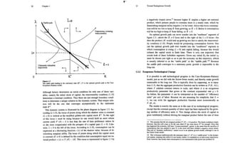 20
a
Chapter 1
X A=0
1 L» Trajectories violating
transversality
Ultimately infeasible K=0
trajectories _l T
K K
Figure 1.3 .
The stable path leading to the stationary state (K”, y") is the optimal growth path in the Cass-
Koopmans-Ramsey model.
Although history determines an initial condition for only one of these vari-
ables, namely the initial stock of capital, the transversality condition (1.10)
determines a terminal condition. Thus there are just enough boundary condi-
tions to determine a unique solution to the dynamic system. That unique solu-
tion will be the ome that converges asymptotically to the stationary
state K*.
This dynamic system is illustrated by the phase diagram in figure 1.3. Ac-
cording to (1.9), the locus of points along which the shadow valuc is constant
(4.=0) is vertical at the modified golden-rule capital stock K*. To the right
of this locus A must be rising because no one would hold an asset whose
current yield F” (K) — 8 is less than the rate of time preference unless he
or she were compensated with the prospect of a capital gain (i > 0). Like-
wise, & < 0 to the left of the locus. According to (1.8), consumption can be
expressed as a decreasing function c (1) of the shadow value, because of di-
minishing marginal utility. The locus of points along which the capital stock
is constant (K = 0) is defined by the condition that consumption equal net na-
tional product: c () = F (K) — 8K. This locus is represented in figure 1.3 by
21 Toward Endogenous Growth
a negatively sloped curve,!* because higher K implies a higher net national
product, which permits people to consume more in a steady state, which by
diminishing marginal utility requires A to be lower. Above this locus consump-
tion will be too low to keep K from growing, so K > 0. Below it consumption
will be too high to keep K from falling, so X <0.
An optimal growth path can never wander into the “northeast” segment of
figure 1.3—above the X =0 locus and to the right of the X = 0 locus—for
then the product 4K would end up growing too fast to satisfy the transversal-
ity condition (1.10). People would be postponing consumption forever. Nor
can the optimal growth path ever wander into the “southwest” segment in
which consumption is rising (4 < 0) and capital falling, because this would
exhaust the capital stock in finite time. There is only one trajectory that
avoids both of these forbidden segments. Given any initial Ko the initial Ao
must be chosen just right so as to put the economy on this trajectory, which
is usually referred to as the “stable path” or the “saddle path”!* Because
the saddle path converges to a stationary point, growth is impossible in the
long run.
1.2.2 Exogenous Technological Change
It is possible to add technological progress to the Cass-Koopmans-Ramsey
model, just as we did with the Solow-Swan model, and thereby make growth
sustainable in the long run. This is typically done by supposing, as in équa-
tion (1.5), that the aggregate production function can be written as F(K, AL),
where F exhibits constant retums to scale, and where A is an exogenous
productivity parameter that grows at the constant exponential rate g > 0.
As before, the parameter A can be interpreted as the number of “cfficiency
units” per unit of labor. Because we are assuming for simplicity that L =
1, we can write the aggregate production function more economically as
F(K,A).
The model is exactly the same as in the case of no technological progress,
except that the constant quantity of labor input has been replaced by the grow-
ing number of efficiency units A. This change allows the stock of capital to
grow indefinitely without driving the marginal product below the rate of time
13. This assumes that the net marginal product 7 (K) — 8 is positive. The Inada conditions imply,
however, that this will cease to be the case when X has risen above K* by enough. Once that
has happened the economy will have “overaccumulated” capital, in the sense that the sacrifice of
consumption that was needed to raise K to this level will have yielded a negative social return.
This sort of “dynamic inefficiency” cannot occur in an optimal growth model, although it can in
the Solow-Swan model.
14. Thisiis because mathematically the stationary state (A", K*) is a “saddle point” to the dynam-
ical system, meaning that while it is not locally stable it is reachable by at least some trajectories.
Note, however, that steady state consumption is not maximized at this point (see problem 6).
 