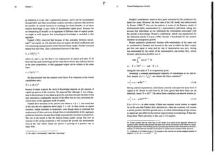 26
up whenever it is put into a production process, and it can be accumulated
through R&D and other knowledge-creation activities, a process that involves
the sacrifice of current resources in exchange for future benefits. In all these
respects knowledge is just a kind of disembodied capital good. Because we
are interpreting K broadly as an aggregate of different sorts of capital goods,
we might as well suppose that technological knowledge is included in this
aggregate.
Frankel (1962) observed that because of this similarity between knowl-
edge!9 and capital, an AK structure does not require the fixed coefficients and
ever-increasing unemployment of the Harrod-Domar model. Frankel assumed
instead that each firm j has a production function of the form
AR
Y;=AKjL,
where K; and L; are the firm's own employment of capital and labor. If all
firms face the same technology and the same factor prices, they will hire factors
in the same proportions, so that aggregate output can be written in the same
form:
Y =AK"L1-",
He then assumed that the common scale factor A is a function of the overall
capital/labor ratio:
A=A(K/L?
because in many respects the stock of knowledge depends on the amount of
capital per person in the economy. He supposed that although A was endoge-
mous to the economy, it was taken as given by each firm, because the firm would
only intemalize a negligeable amount of the effect that its own investment de-
cisions have on the aggregate stock of capital.
Frankel drew attention to the special case where a + 8 = 1, and noted that
in this case the two equations above imply Y = AK. In other words, as capital
increases, output increases in proportion, even though there is continual full
employment of labor and even though there is substitutability in the aggregate
production function, because knowledge automatically increases in proportion.
The rest of the model is like the Harrod-Domar model, except that now an
increase in the saving propensity s will increase the growth rate permanently
even in the case where output per person is growing at a positive rate to
begin with.
19. He called it “development” rather than “knowledge””
27 Toward Endogenous Growth
Frankel's contribution seems to have gone unnoticed by the profession for
thirty-five years. However, the basic idea of his AK model was rediscovered
by Romer (1986),2° who cast his analysis in terms of the Ramsey model of
intertemporal utility maximization by a representative individual, taking into
account that individuals do not internalize the externalities associated with
the growth of knowledge. Romer's contribution, which was popularized by
the influential article of Lucas (1988), became a benchmark for the modern
literature on endogenous growth.
Romer assumed a production function with externalities of the same sort
as considered by Frankel, and focused on the case in which the labor supply
per firm was equal to unity and the rate of depreciation was zero. Saving
was determined by the owner of the representative one-worker firm, whose
dynamic optimization problem was to
o0
maxÍ u(c)e?' de
o
st. K=AK"-c and K>0,
taking the time path of 4 as exogenously given.
Assuming a constant intertemporal elasticity of substitution as we did be-
fore, namely u(c) = 7 one obtains the Euler condition?!
=p-aAK"1, (1.14)
Having rational expectations, individuals correctly anticipate the same level of
capital to be chosen at each time by all firms (given that these firms are all
identical), hence A = AKS. The above Euler condition can then be written as
c_p—aAK‘””’. (1.15)
Ifa + B = I— in other words, if there are constant social returns to capital
(as in the case that Frankel drew attention to)—then the economy will sustain
a strictly positive but finite growth rate g, in which diminishing private returns
to capital are just offset by the external improvements in technology A that they
bring about. More precisely, in this case (1.15) implies
20. Romer actually laid out more than an AK model, in as much as his approach allowed for
a general utlity function and assumed that there were strictly increasing social retumns to capital.
What we presentbere is the limiting special case that many followers have extracted from Romer's
analysis, in which there are constant social retums to capital and an isoelastic utilty function.
21. Condition (1.14) follows from (1.12), because in this case the net private marginal product of
capital is: Fy (K, A) - 8=0AK"-1-0.
 
