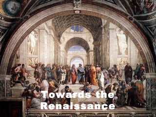 Towards the Renaissance 