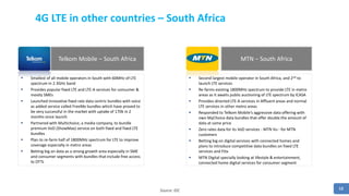 12
4G LTE in other countries – South Africa
Source: IDC
Telkom Mobile – South Africa
 Smallest of all mobile operators in...