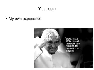 You can
● My own experience
 